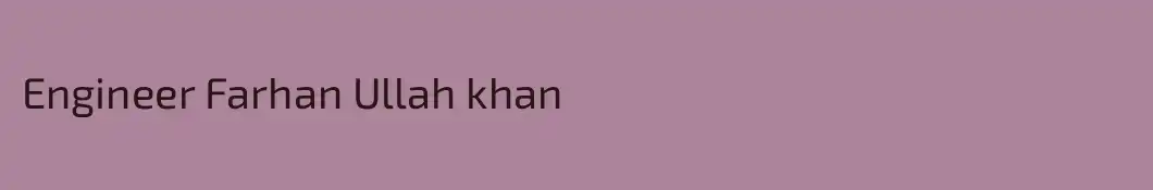 Engineer Farhan Ullah khan
